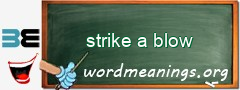 WordMeaning blackboard for strike a blow